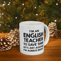 Load image into Gallery viewer, Funny English Teacher Coffee Mug, I&#39;m an English Teacher I&#39;m always Right Cup - Fun Christmas Cup for Grammar Teacher Men Women
