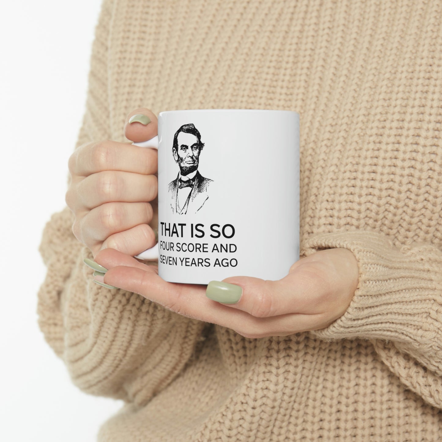 American Patriot Gifts - That Is So Four Score And Seven Years Ago – American Patriot White Coffee Mug, Tea Cup