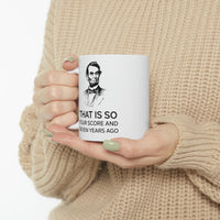 Load image into Gallery viewer, American Patriot Gifts - That Is So Four Score And Seven Years Ago – American Patriot White Coffee Mug, Tea Cup
