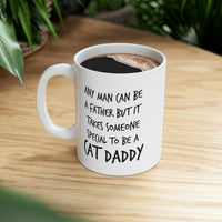 Load image into Gallery viewer, Cat Dad Coffee Mug - Any Man Can Be A Father But It Takes Someone Special To Be A Cat Daddy – Great And Gift For Cat Dad
