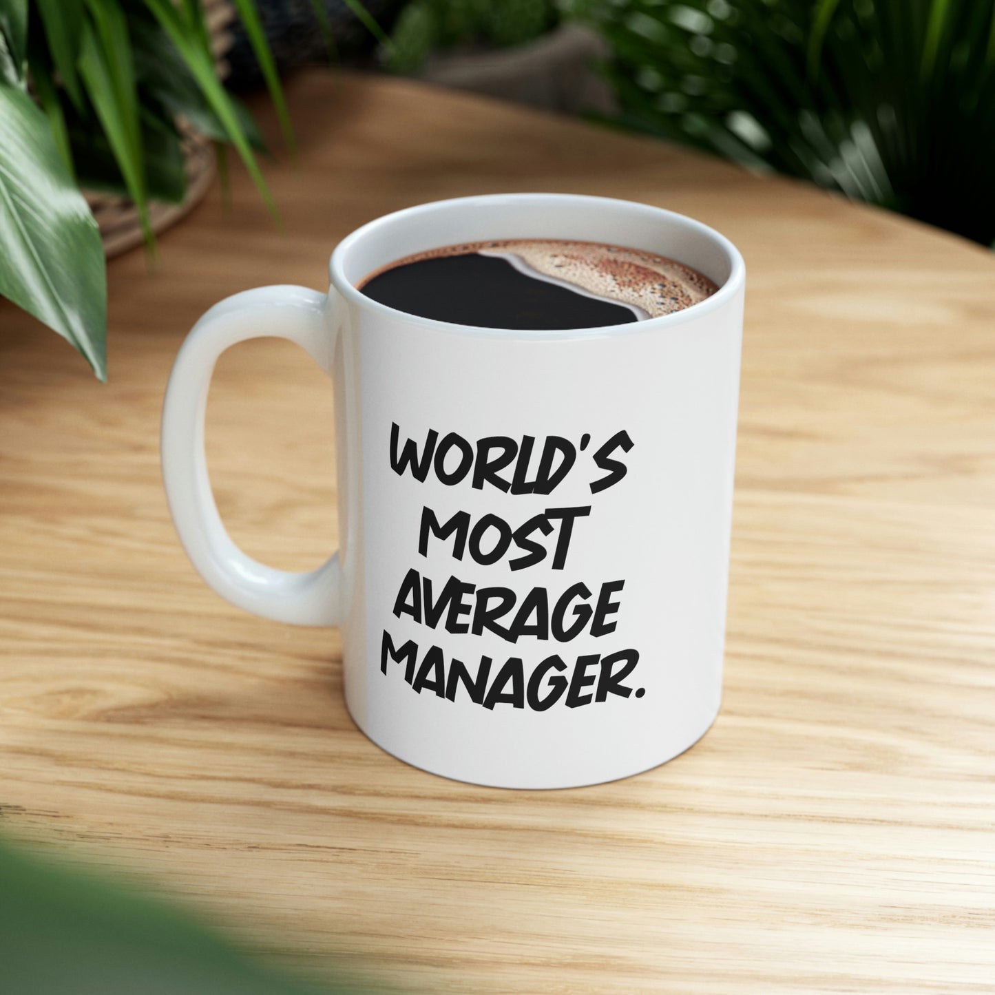 Gag Manager 11oz 15oz Mug, World's Most Average Manager, Gifts For Men Women, Present From Boss, Cup For Manager, Holiday mug, Mug gift, Holiday gift mug, Gift mug