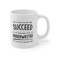 Load image into Gallery viewer, Underwriter Coffee Mug - If At First You Don&#39;t Succeed - Funny Sarcasm Christmas Gifts for Men Women Retired Coworkers
