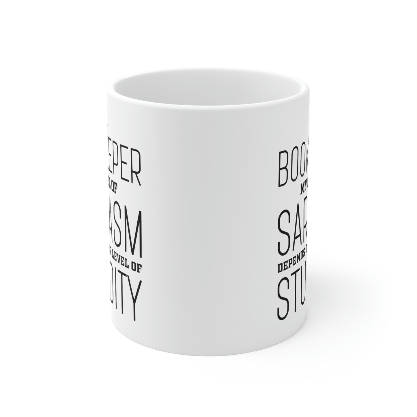 Bookkeeper Coffee Mug - My Level Of Sarcasm - Unique Funny Inspirational Gift for Men and Women