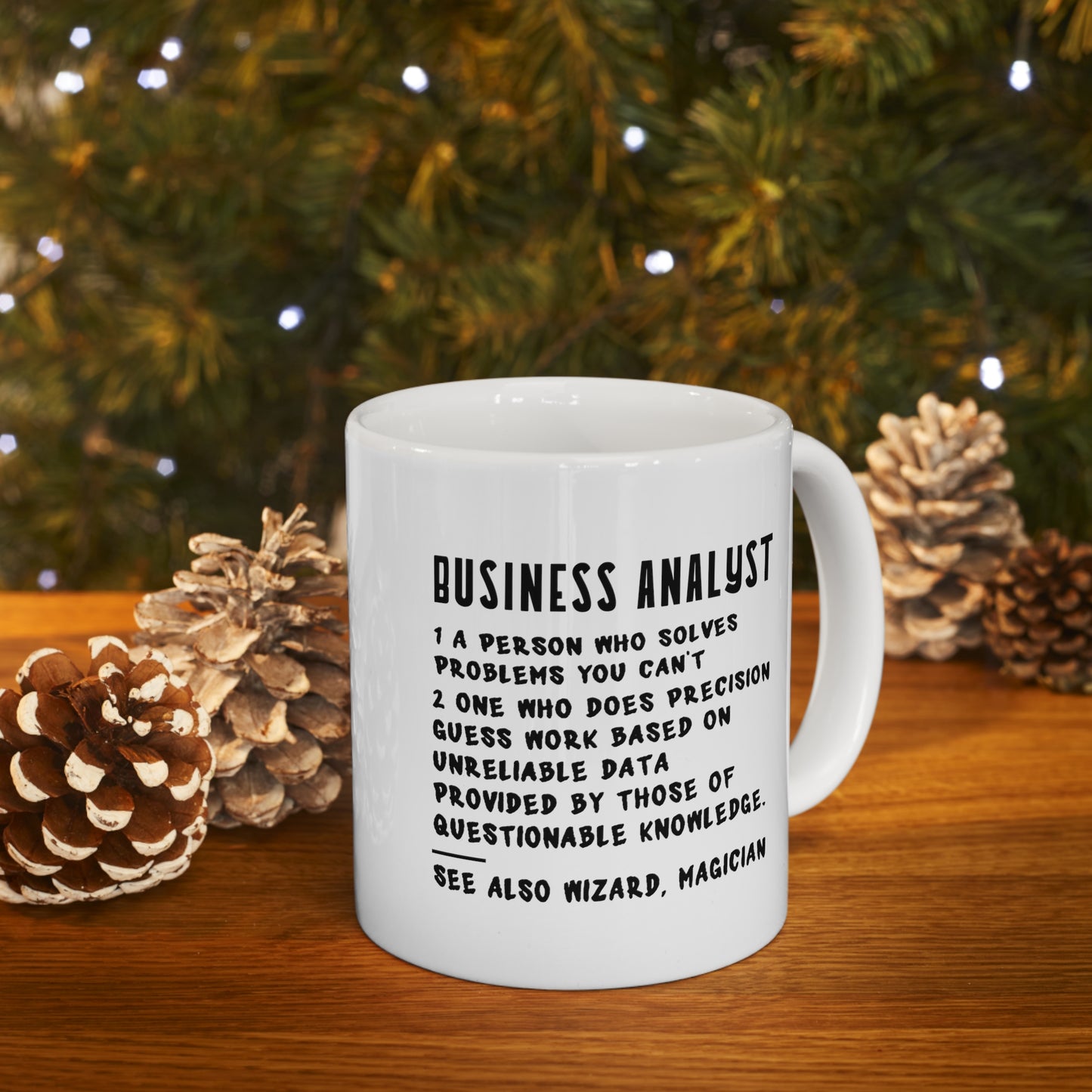 Business Analyst. 1 A Person Who Solves Problems You Can’t Perfect Tea Cup & Coffee Mug For Business Analyst