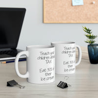 Load image into Gallery viewer, Tax Season Coffee Mug - Teach your children about TAX - Funny Gifts For Tax Accountant Preparer
