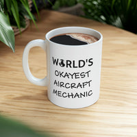 Load image into Gallery viewer, World’s Okayest Aircraft Mechanic - Coffee Mug For Aircraft Mechanic
