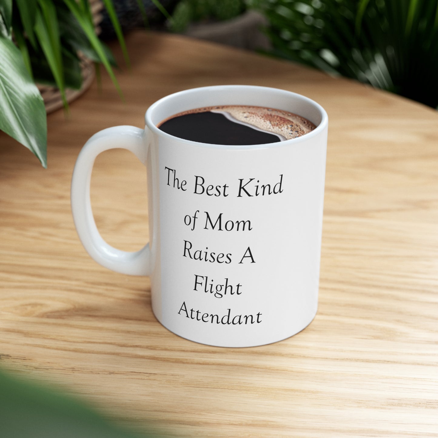 Funny Flight attendant Mother's Day 11oz Coffee Mug - The Best Kind of Mom - Unique Inspirational Sarcasm Gift From Son and Daughter
