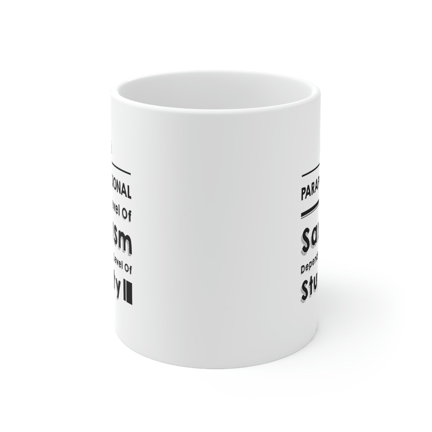 Funny Paraprofessional Coffee Mug - My Level Of Sarcasm Cup - Unique Birthday Gifts for Mom and Dad