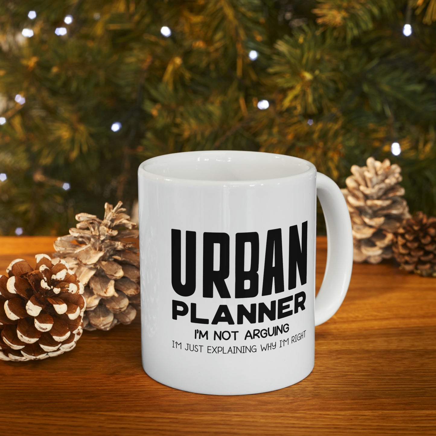 Funny Urban planner 11oz Coffee Mug - I'm not arguing - Unique Inspirational Sarcasm Gift