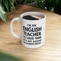 Load image into Gallery viewer, Funny English Teacher Coffee Mug, I&#39;m an English Teacher I&#39;m always Right Cup - Fun Christmas Cup for Grammar Teacher Men Women
