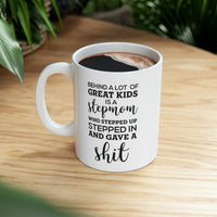 Load image into Gallery viewer, Behind A Lot Of Great Kids Is A Stepmom Who Stepped Up, Stepped In And Gave A Shit - Perfect Tea Cup &amp; Coffee Mug For Step Mom
