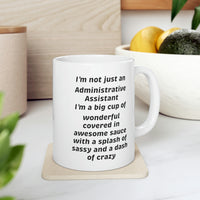 Load image into Gallery viewer, Administrative Assistant Coffee Mug - I&#39;m not just an Administrative Assistant - Unique Gag Gifts For Admin
