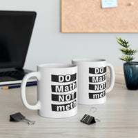 Load image into Gallery viewer, Funny Math Coffee Mug - DO MATH NOT METH Cup - Fun Mathematical Formulas Gifts for Teacher
