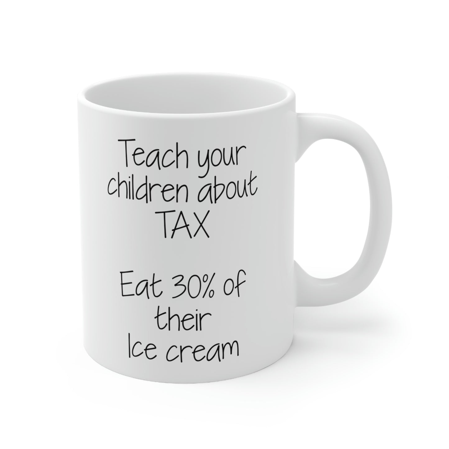 Tax Season Coffee Mug - Teach your children about TAX - Funny Gifts For Tax Accountant Preparer