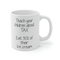 Load image into Gallery viewer, Tax Season Coffee Mug - Teach your children about TAX - Funny Gifts For Tax Accountant Preparer
