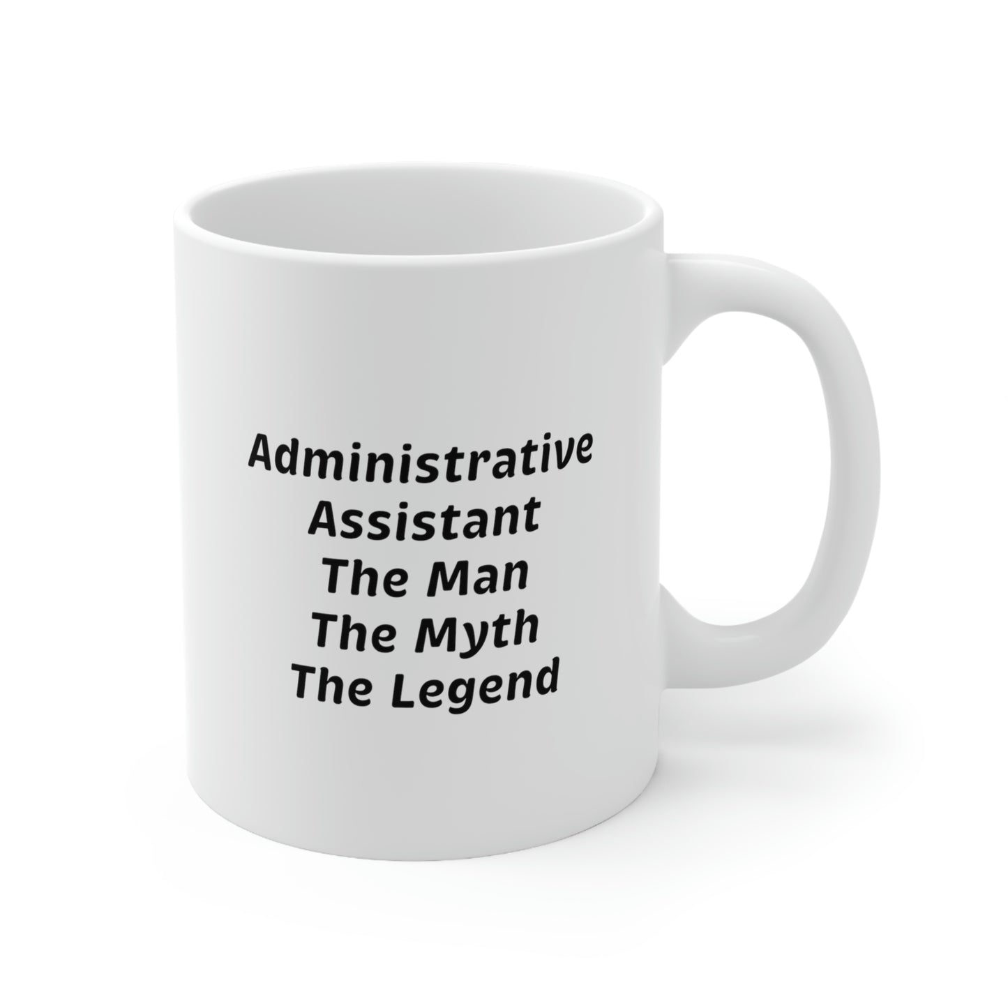 Administrative Assistant Coffee Mug - Administrative Assistant The Man The Myth The Legend - Unique Gag Gifts For Admin