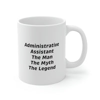 Load image into Gallery viewer, Administrative Assistant Coffee Mug - Administrative Assistant The Man The Myth The Legend - Unique Gag Gifts For Admin
