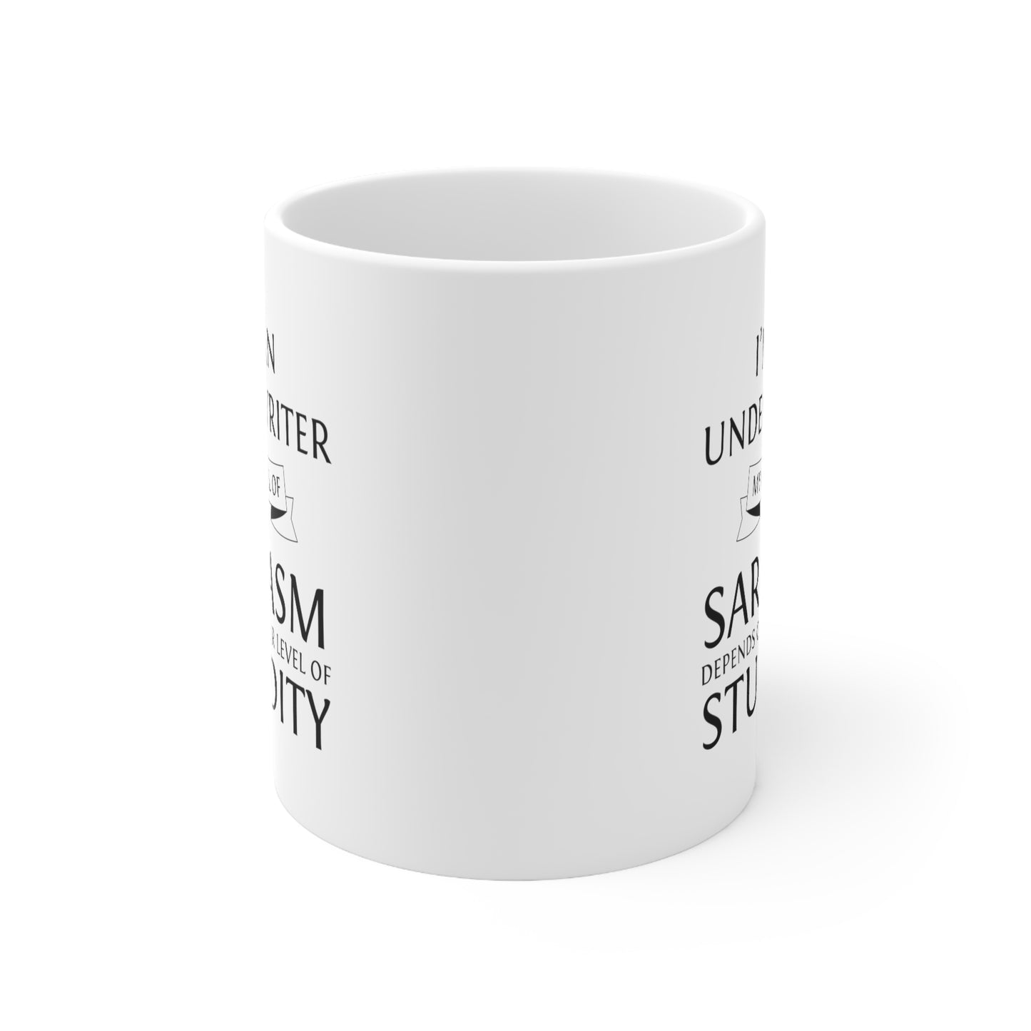 Underwriter Coffee Mug - My Level Of Sarcasm - Unique Funny Inspirational Gift for Men and Women
