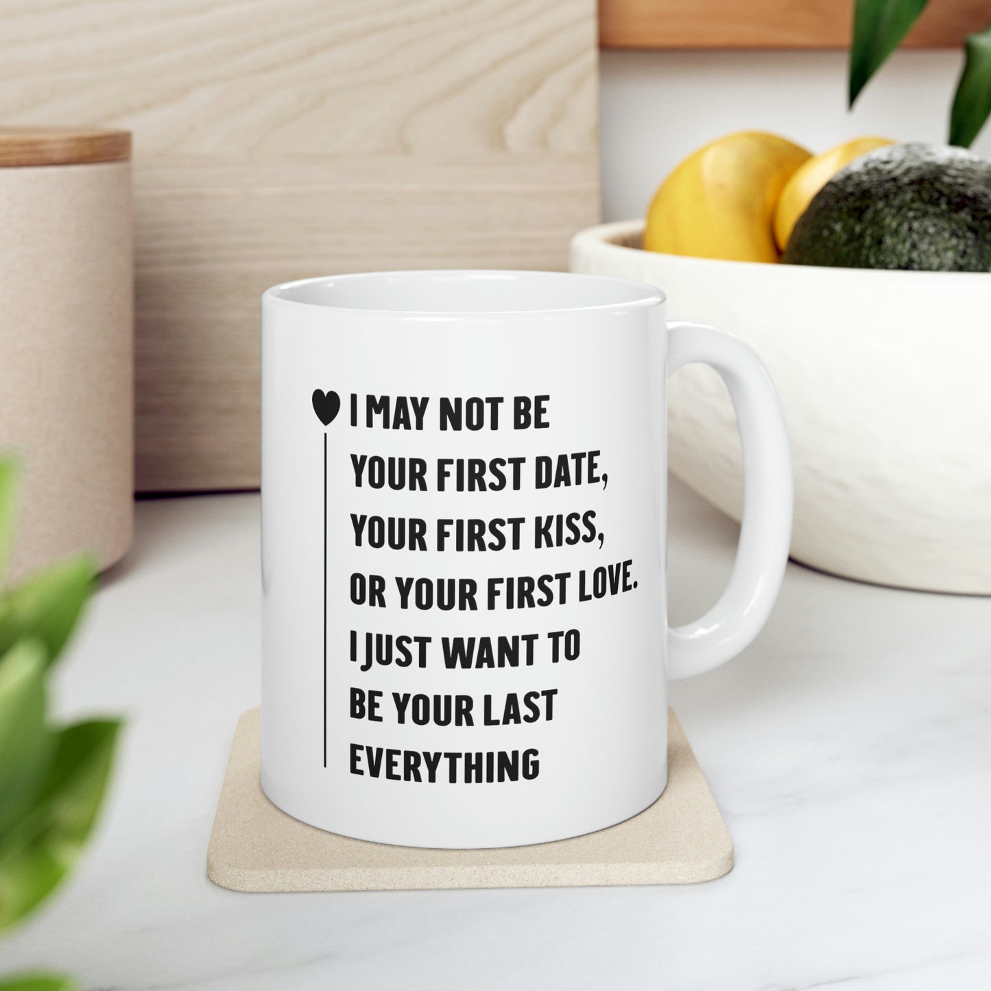 Valentine's Day Love Coffee Mug - I May Not Be Your First Date - Funny Gifts For Men Women