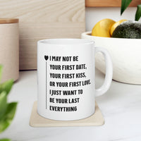 Load image into Gallery viewer, Valentine&#39;s Day Love Coffee Mug - I May Not Be Your First Date - Funny Gifts For Men Women
