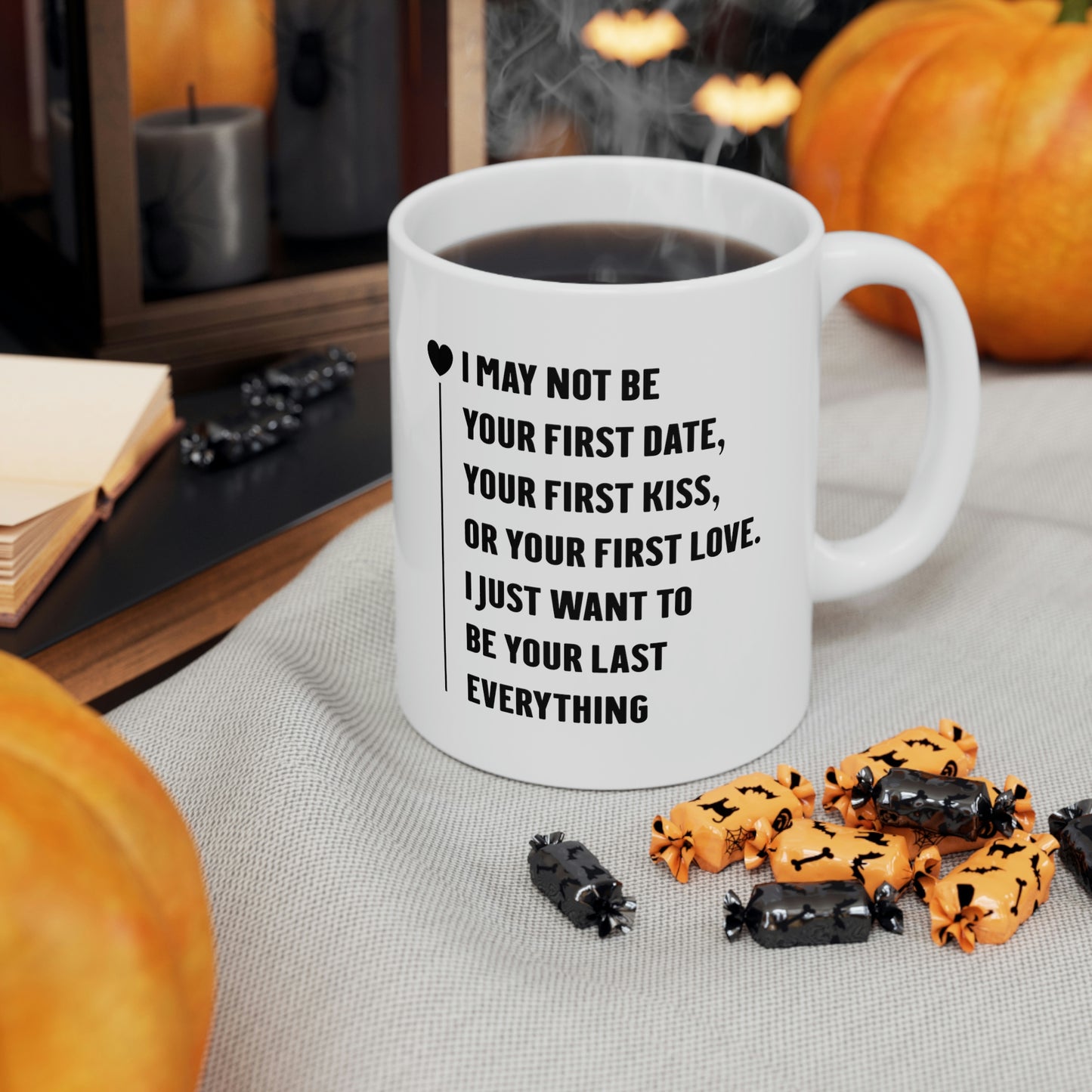 Valentine's Day Love Coffee Mug - I May Not Be Your First Date - Funny Gifts For Men Women