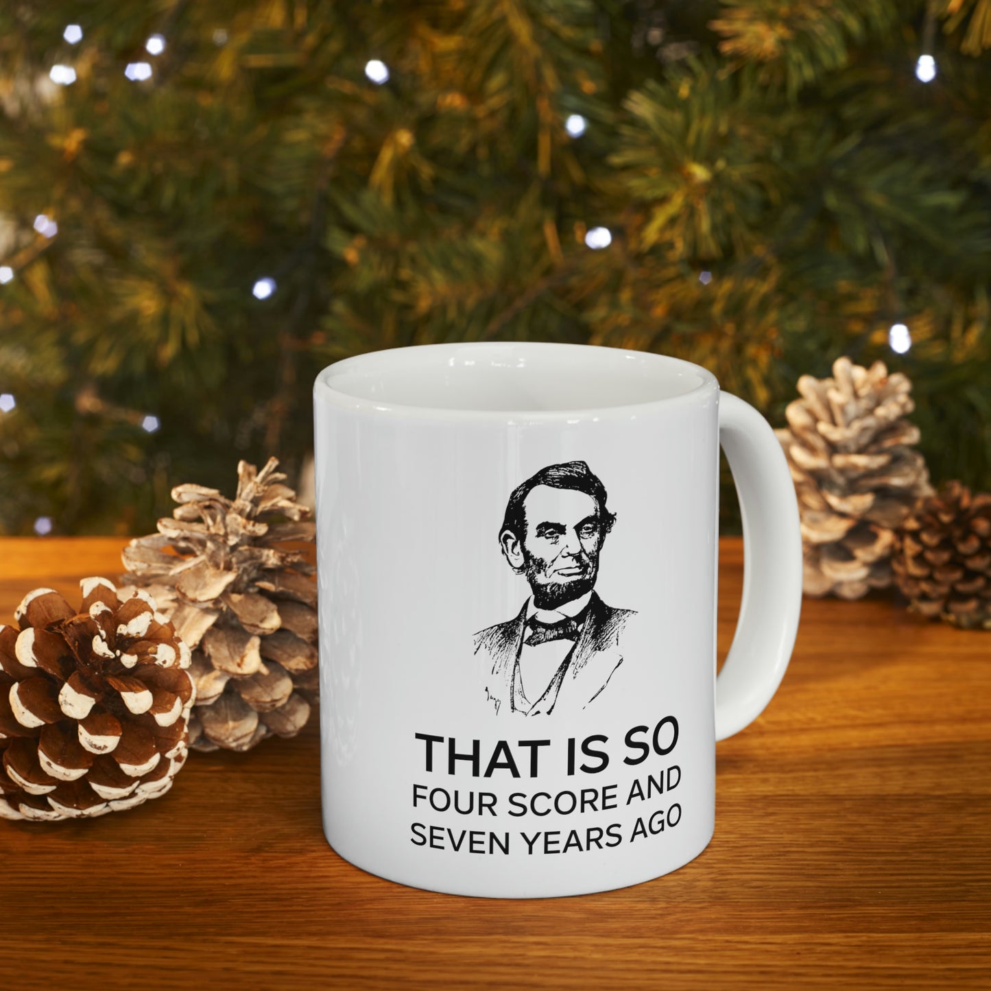 American Patriot Gifts - That Is So Four Score And Seven Years Ago – American Patriot White Coffee Mug, Tea Cup