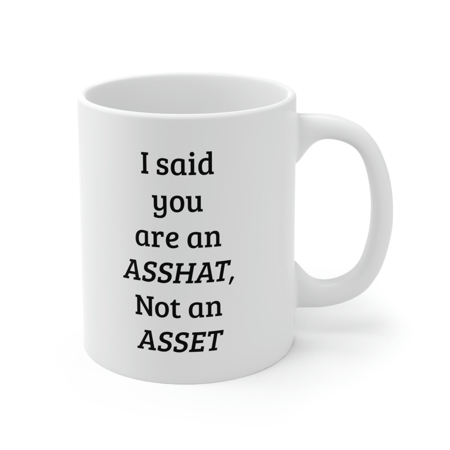 Accountant Coffee Mug - I said you are an ASSHAT | Funny Christmas Gift