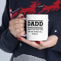 Load image into Gallery viewer, Best Dad Gifts From Daughter - Dadd. Dads Against Daughters Dating. Shoot The First One And The Word Will Spread - Perfect Mugs For Men &amp; Women
