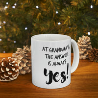 Load image into Gallery viewer, At Grandma’s, The Answer Is Always YES! - Grandma White Coffee Mug, Tea Cup
