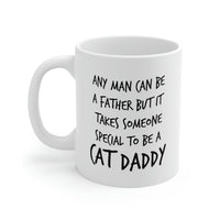 Load image into Gallery viewer, Cat Dad Coffee Mug - Any Man Can Be A Father But It Takes Someone Special To Be A Cat Daddy – Great And Gift For Cat Dad
