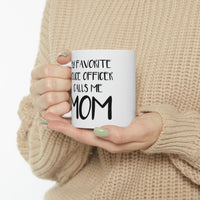 Load image into Gallery viewer, Police Officer Gifts for Mom, Police Mom Mug, My Favorite Police Officer Calls Me Mom, Police Academy Graduation Gifts, Birthday Christmas White Coffee Cup For Mother Coworker

