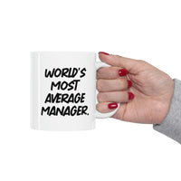 Load image into Gallery viewer, Gag Manager 11oz 15oz Mug, World&#39;s Most Average Manager, Gifts For Men Women, Present From Boss, Cup For Manager, Holiday mug, Mug gift, Holiday gift mug, Gift mug
