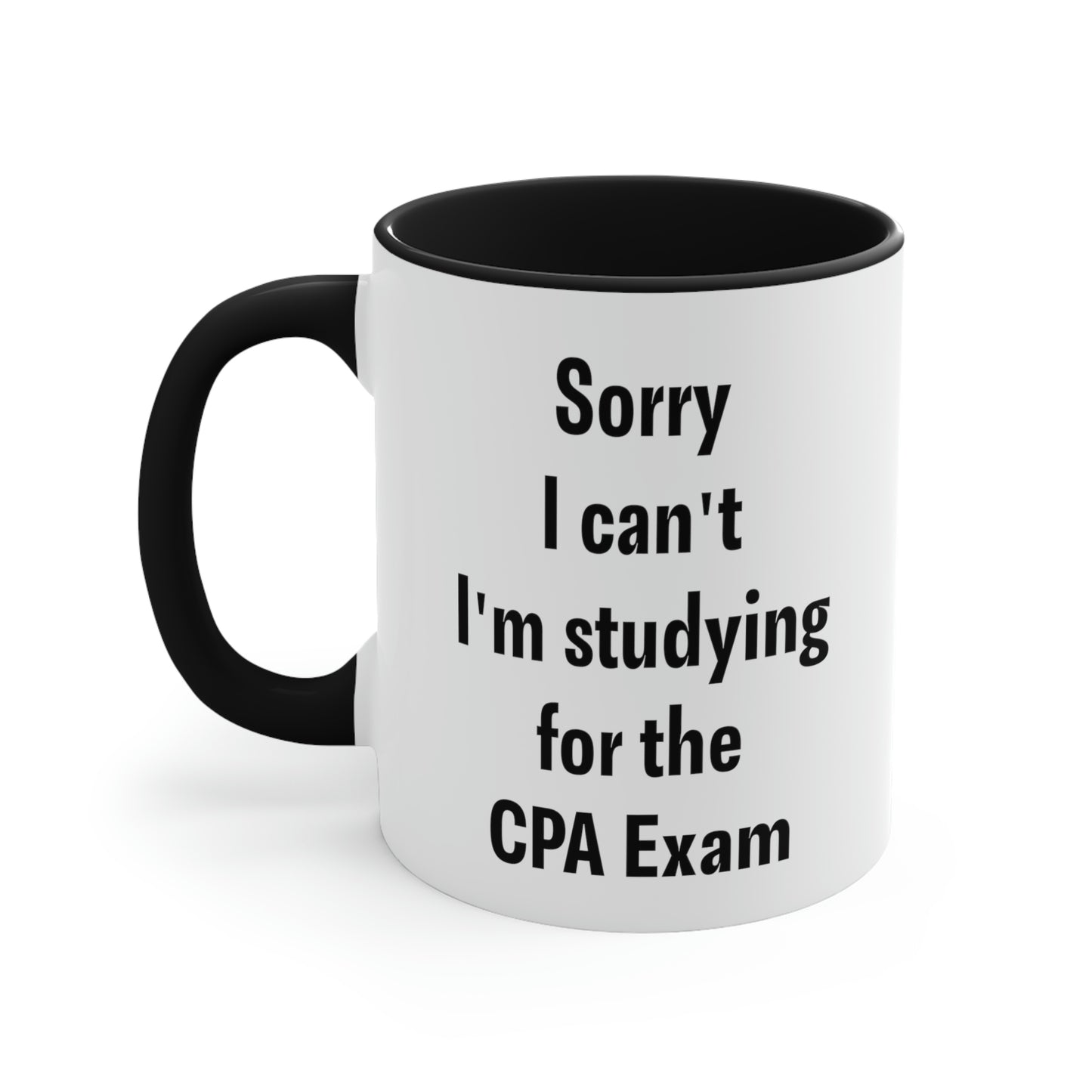 Funny Accountant Gifts, Sorry I can't I'm studying for the CPA Exam, Sarcasm Two Tone Mug For Women Men Tax Accountanting