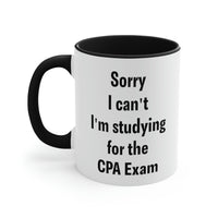 Load image into Gallery viewer, Funny Accountant Gifts, Sorry I can&#39;t I&#39;m studying for the CPA Exam, Sarcasm Two Tone Mug For Women Men Tax Accountanting

