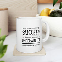 Load image into Gallery viewer, Underwriter Coffee Mug - If At First You Don&#39;t Succeed - Funny Sarcasm Christmas Gifts for Men Women Retired Coworkers

