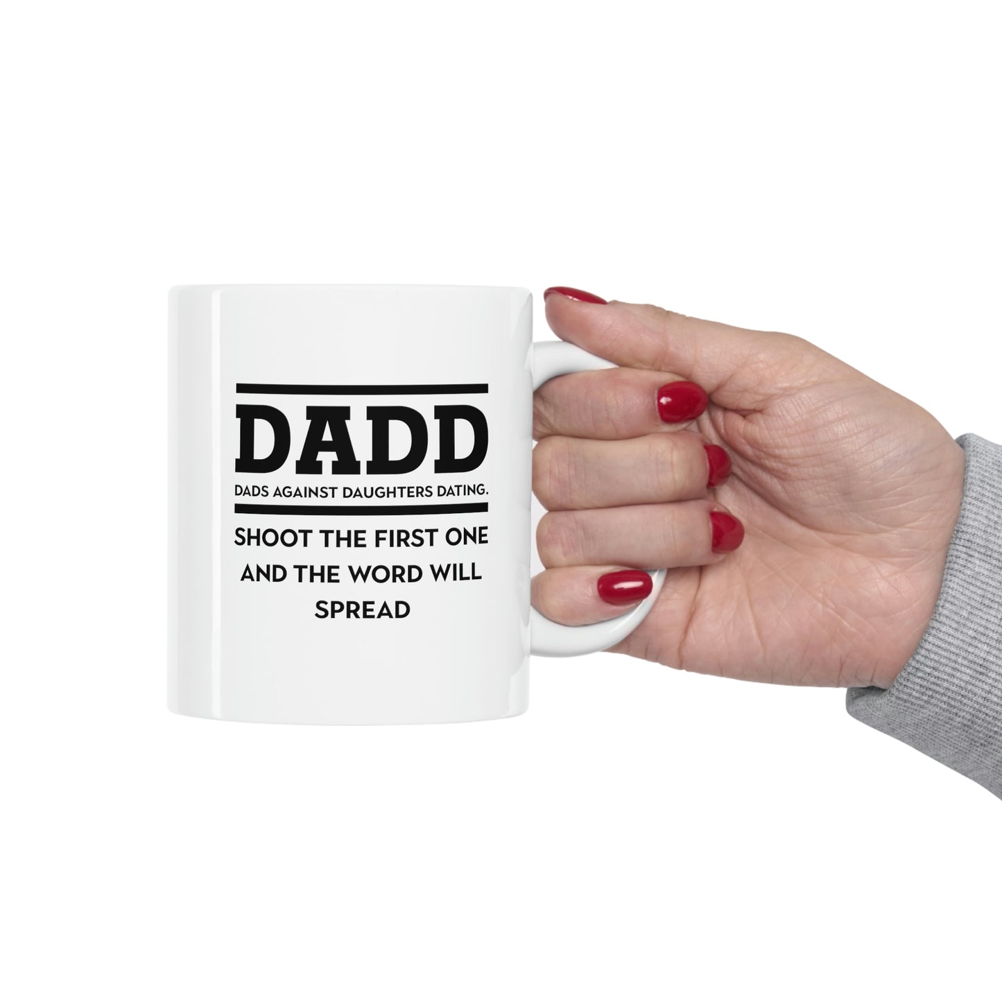 Best Dad Gifts From Daughter - Dadd. Dads Against Daughters Dating. Shoot The First One And The Word Will Spread - Perfect Mugs For Men & Women