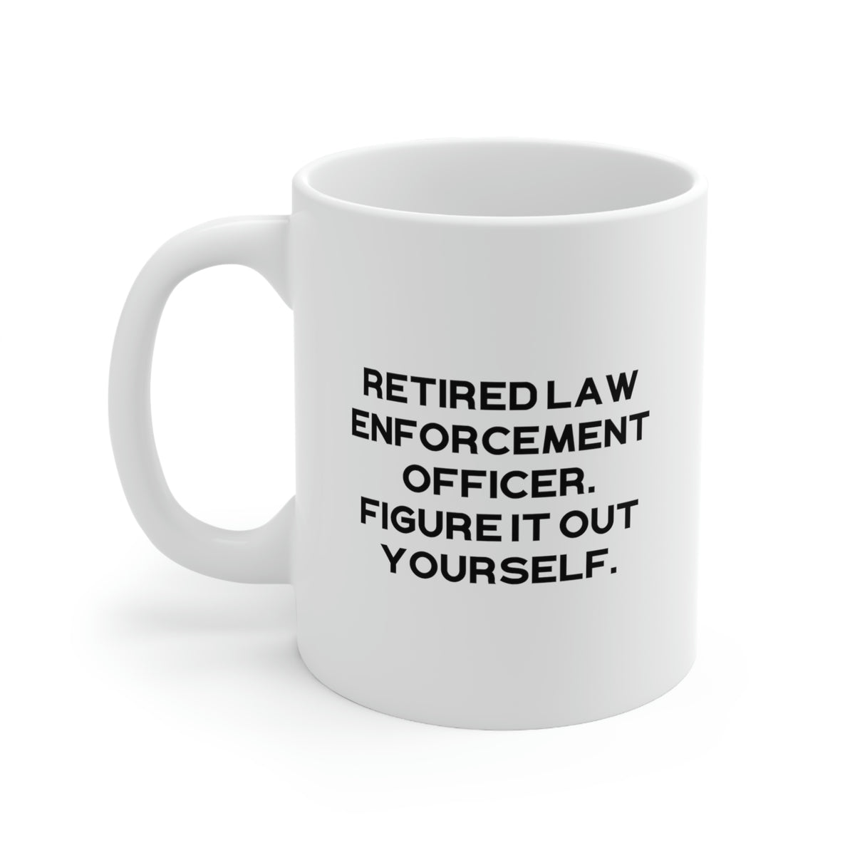 Unique Law enforcement officer Gifts, Retired Law Enforcement Officer. Figure It Out, Cool Holiday 11oz 15oz Mug From Colleagues