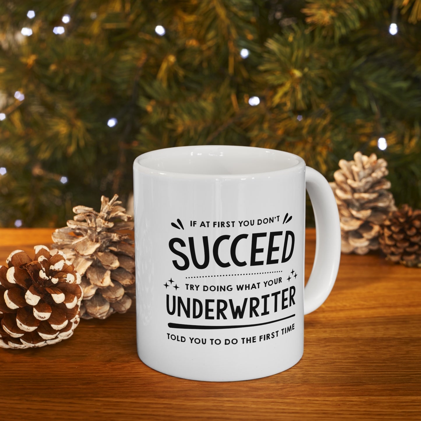 Underwriter Coffee Mug - If At First You Don't Succeed - Funny Sarcasm Christmas Gifts for Men Women Retired Coworkers