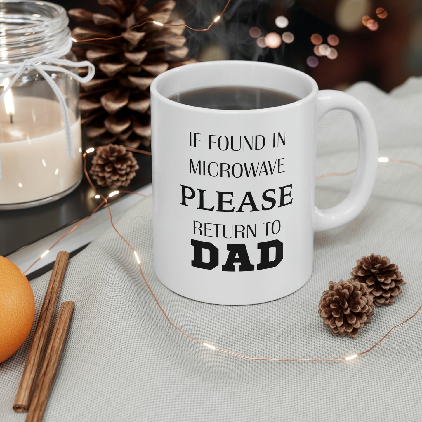 If Found In Microwave Please Return To Dad - Father’s Day Ceramic Coffee Cup