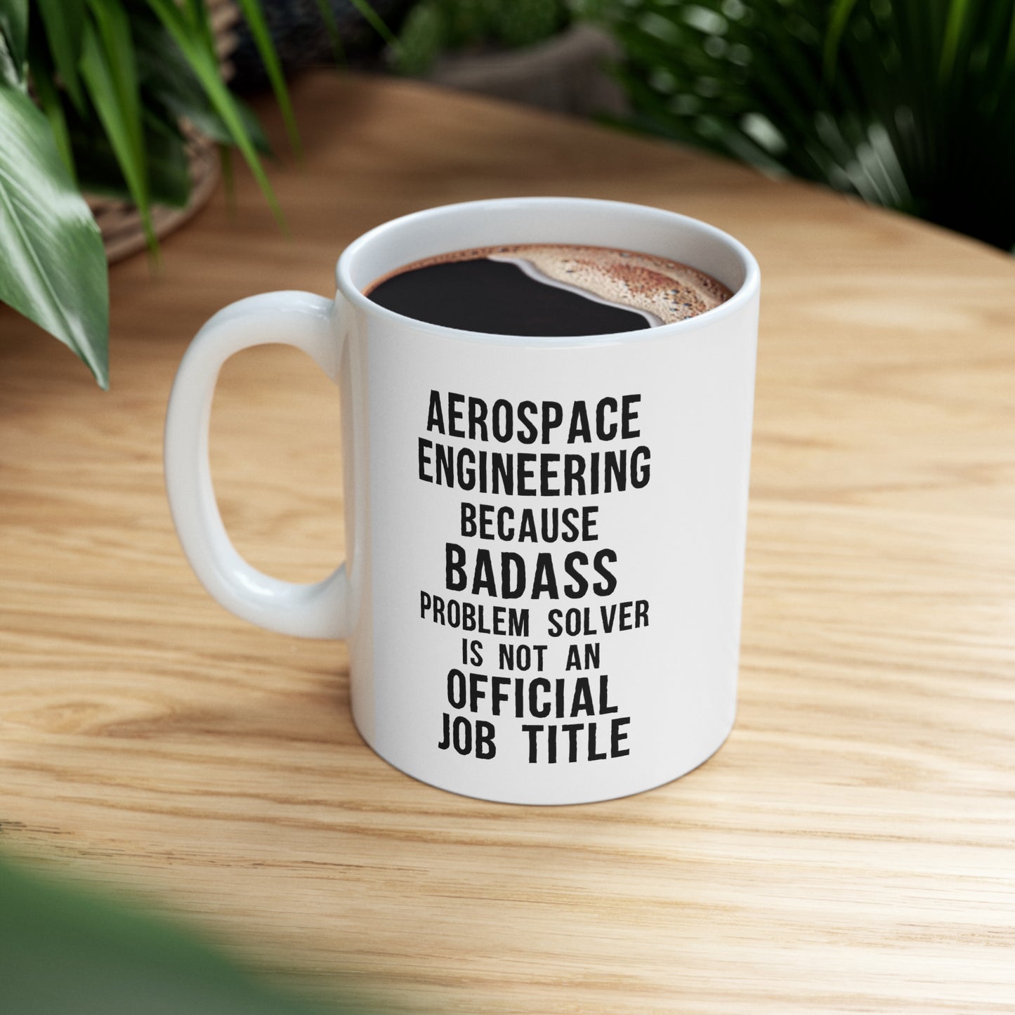 Aerospace Engineer - Aerospace Engineering Because Badass Problem Solver Is Not An Official Job Title - Christmas Birthday White Coffee Mug For Men Women Coworker