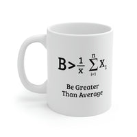 Load image into Gallery viewer, Math Coffee Mug - Be Greater Than Average - Mathematical Formula Gifts For Men Women
