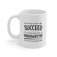 Load image into Gallery viewer, Underwriter Coffee Mug - If At First You Don&#39;t Succeed - Funny Sarcasm Christmas Gifts for Men Women Retired Coworkers
