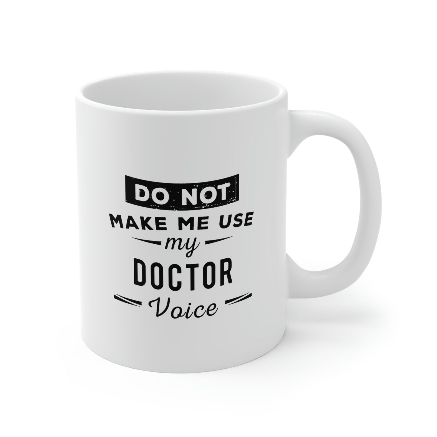 Doctor Coffee Mug - Doctor Voice Cup - Unique Funny Inspirational Gift for Men and Women
