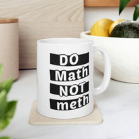 Load image into Gallery viewer, Funny Math Coffee Mug - DO MATH NOT METH Cup - Fun Mathematical Formulas Gifts for Teacher
