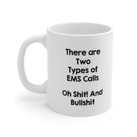 Load image into Gallery viewer, Funny EMT Coffee Mug - There are Two Types of EMS Calls - Funny Gag Gifts and Sarcasm
