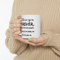 Load image into Gallery viewer, Funny Mother Son Mug - I’ll Love You Forever. I’ll Like You For Always. As Long As I’m Living, My Baby You Will Be. - 11oz Coffee Mugs - Best Inspirat
