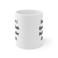 Load image into Gallery viewer, Sometimes, I Open My Mouth And My Mother Comes Out. Mother 11oz Mug, Cute Mother, Cup For Mom
