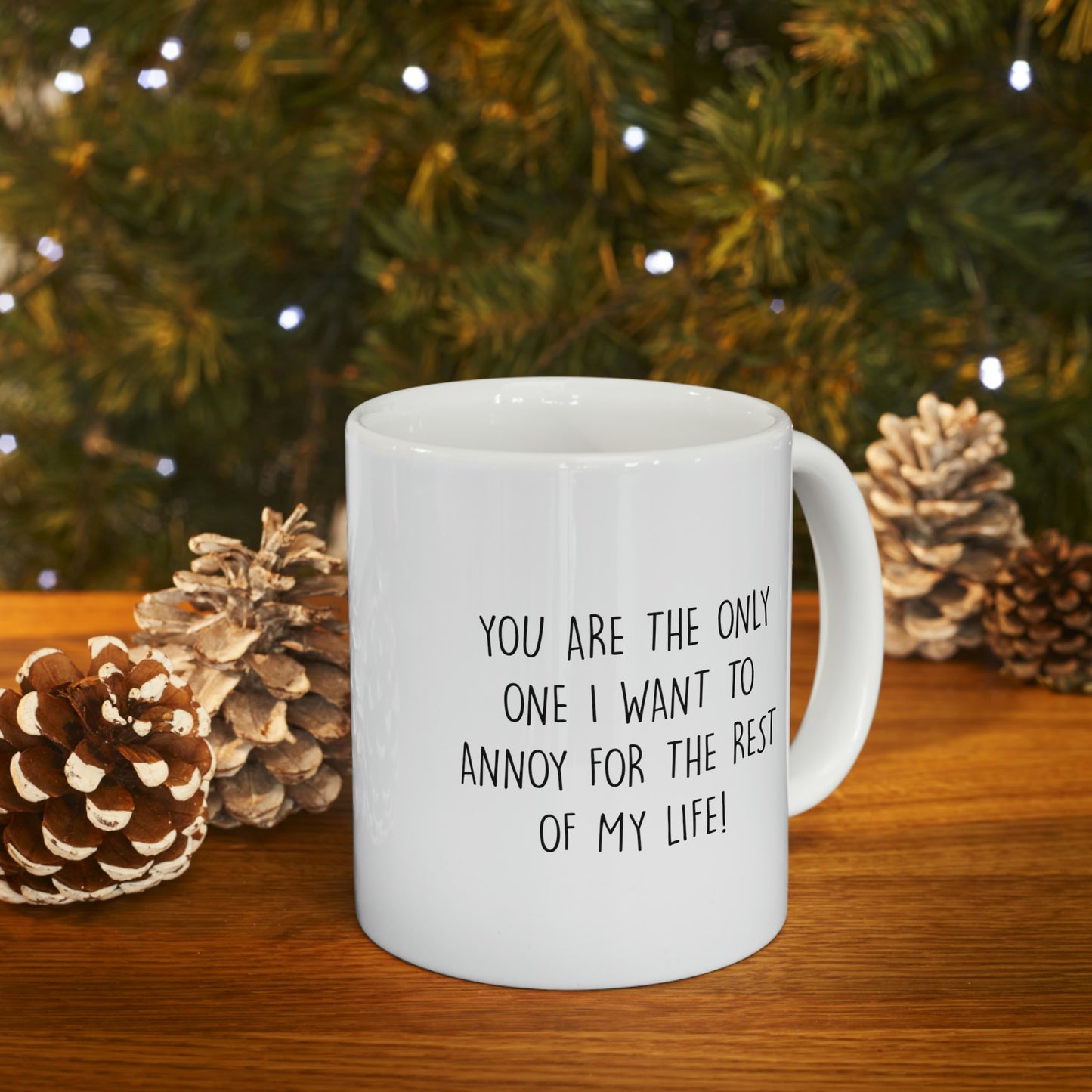 Wife Husband Coffee Mug, You Are The Only One I Want To Annoy For The Rest Of My Life, Wedding Anniversary Birthday Love For Men Women