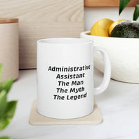 Load image into Gallery viewer, Administrative Assistant Coffee Mug - Administrative Assistant The Man The Myth The Legend - Unique Gag Gifts For Admin
