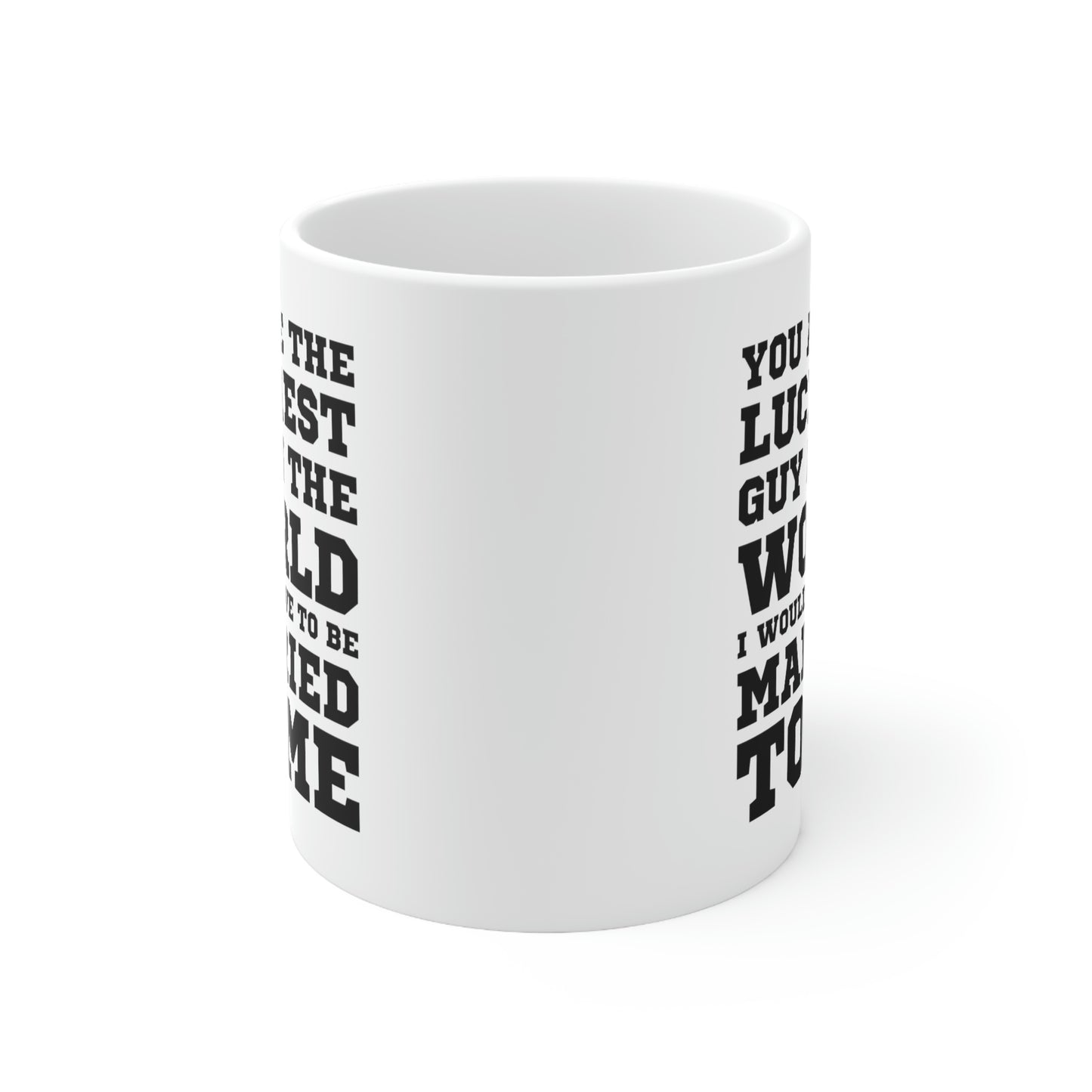 Funny Valentine’s Day Coffee Mug - You are the luckiest guy in the world I would love to be married to me - Gift For Husband From Wife